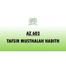 AZ603 - Tafsir Musthalah Al-Hadith