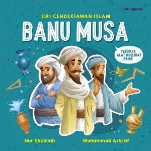 Siri Cendekiawan Islam: Banu Musa Siri Cendekiawan Islam: Banu Musa