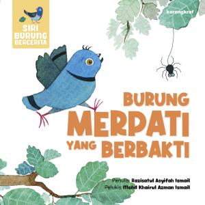 Siri Burung Bercerita: Burung Merpati Yang Berbakti Siri Burung Bercerita: Burung Merpati Yang Berbakti