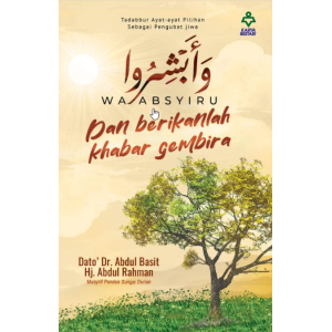 Wa absyiru: Dan Berikanlah Khabar Gembira Wa absyiru: Dan Berikanlah Khabar Gembira