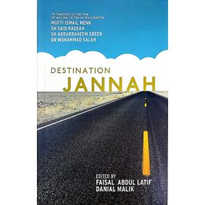 Destination Jannah (Transcribed Lectures from the Inaugural The Straight Path Convention)