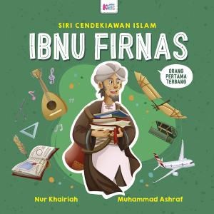 Siri Cendekiawan Islam: Ibnu Firnas Siri Cendekiawan Islam: Ibnu Firnas