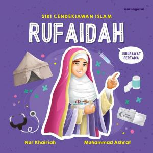 Siri Cendekiawan Islam: Rufaidah Siri Cendekiawan Islam: Rufaidah