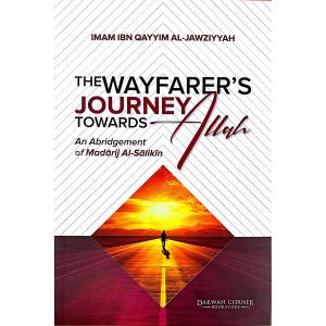The Wayfarer's Journey Towards Allah The Wayfarer's Journey Towards Allah