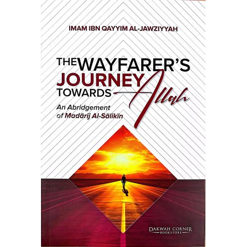 The Wayfarer's Journey Towards Allah