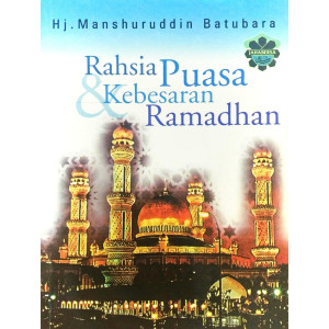 Rahsia Puasa & Kebesaran Ramadhan