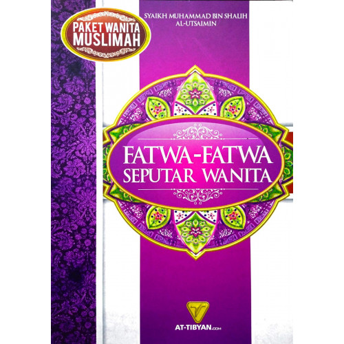 Paket Wanita Muslimah: Fatwa-Fatwa Seputar  Wanita 