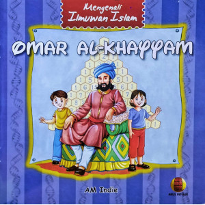 Mengenali Ilmuwan Islam: Omar Al-Khayyam