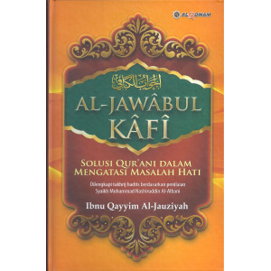 Al-Jawabul Kafi - Solusi Qur'ani dalam Mengatasi Masalah Hati 
