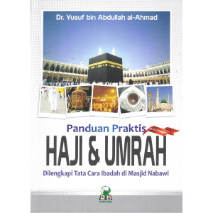 Panduan Praktis Haji & Umrah dilengkapi Tata cara Ibadah di Masjid Nabawi
