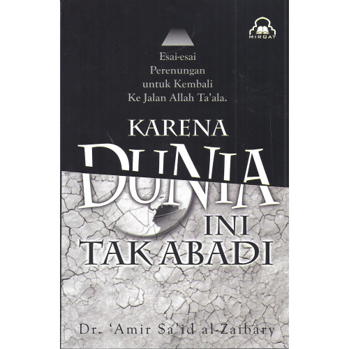 Karena Dunia Ini Tak Abadi Karena Dunia Ini Tak Abadi