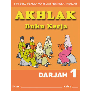 Buku Kerja Akhlak Darjah 1 Buku Kerja Akhlak Darjah 1