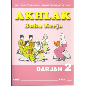 Buku Kerja Akhlak Darjah 2 Buku Kerja Akhlak Darjah 2