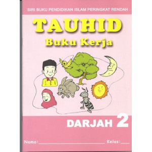 Buku Kerja Tauhid Darjah 2 Buku Kerja Tauhid Darjah 2