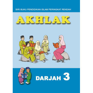 Buku Teks Akhlak Darjah 3 Buku Teks Akhlak Darjah 3