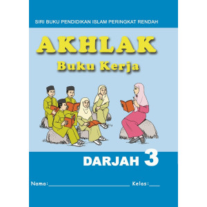 Buku Kerja Akhlak Darjah 3 Buku Kerja Akhlak Darjah 3