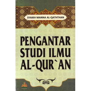 Pengantar Studi Ilmu Al-Quran Pengantar Studi Ilmu Al-Quran